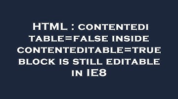 HTML : contenteditable=false inside contenteditable=true block is still editable in IE8