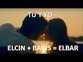 Elcin ve baris  elbar  tu y yo