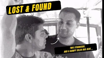 LOST & FOUND (2007) | Two Strangers and a Delhi Bus Ride | Vintage