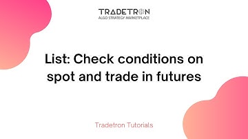 List: How to check conditions on spot and trade in futures