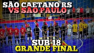 GRANDE FINAL SUB 18 - SÃO PAULO vs SÃO CAETANO RS