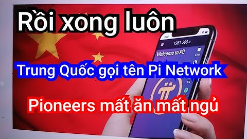 Trung Quốc nêu đích danh Pi Network khiến Pioneers bị sốc 