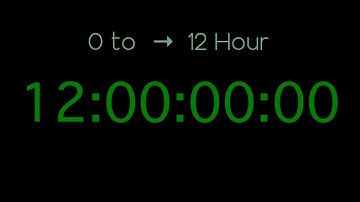 0 to 12 Hours Count Up Timer With Green Numbers Are Easy On The Eyes