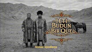 Yeti Budun Bir Qut — Turan Türk Birliği Marşı