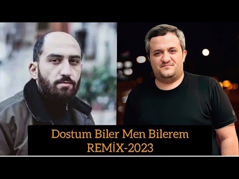 Dostum biler men bilerem remix 2023__Vüqar Bilecerili / Orxan Lökbatanlı