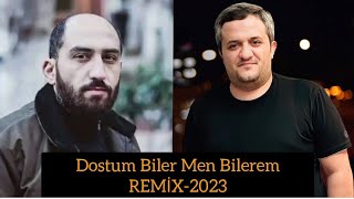 Dostum biler men bilerem remix 2023__Vüqar Bilecerili / Orxan Lökbatanlı Resimi