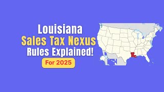 Louisiana Sales Tax Nexus Explained (2025) | Do You Need to Register?