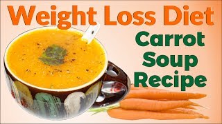 Make weight loss diet soup in just 10 min | - carrot recipe lose fast
with have a number of health benefits...