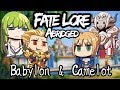 Fate Lore Abridged [feat Sippy VA] - The Ridiculous Tales of Camelot and Babylon