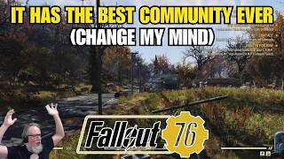 Fallout 76 Has THE BEST Community of ALL TIME (Change My Mind)