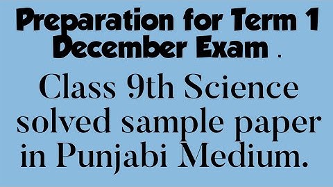 Solved  Class 9th Science sample paper for Preparation of Term 1 December Exam in Punjabi Medium .