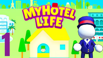 My Hotel Life | Gameplay Walkthrough Part 1 (iOS, Android)