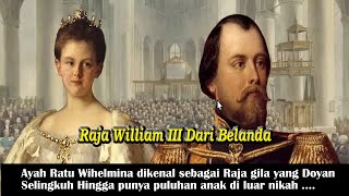 Skandal Raja William Iii Dari Belanda Doyan Selingkuh Hingga Miliki Puluhan Anak Di Luar Nikah
