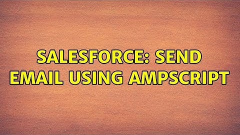 Salesforce: send email using AMPScript