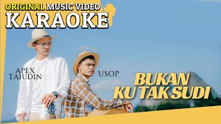 Karaoke - Bukan Ku Tak Sudi (Usop & Apex Tajudin) [Minus One] Tanpa Vocal  MV