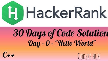 Day - 0 - "Hello World" Hackerank Coding Solution using C++ ||30 Days Of Code Solution||