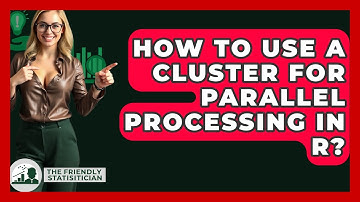 How To Use A Cluster For Parallel Processing In R? - The Friendly Statistician