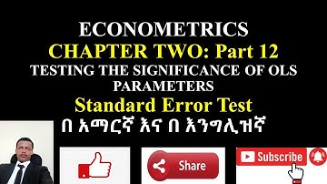 ECONOMETRICS  CHAPTER TWO Part 12 TESTING THE SIGNIFICANCE OF OLS PARAMETERS Standard Error Test