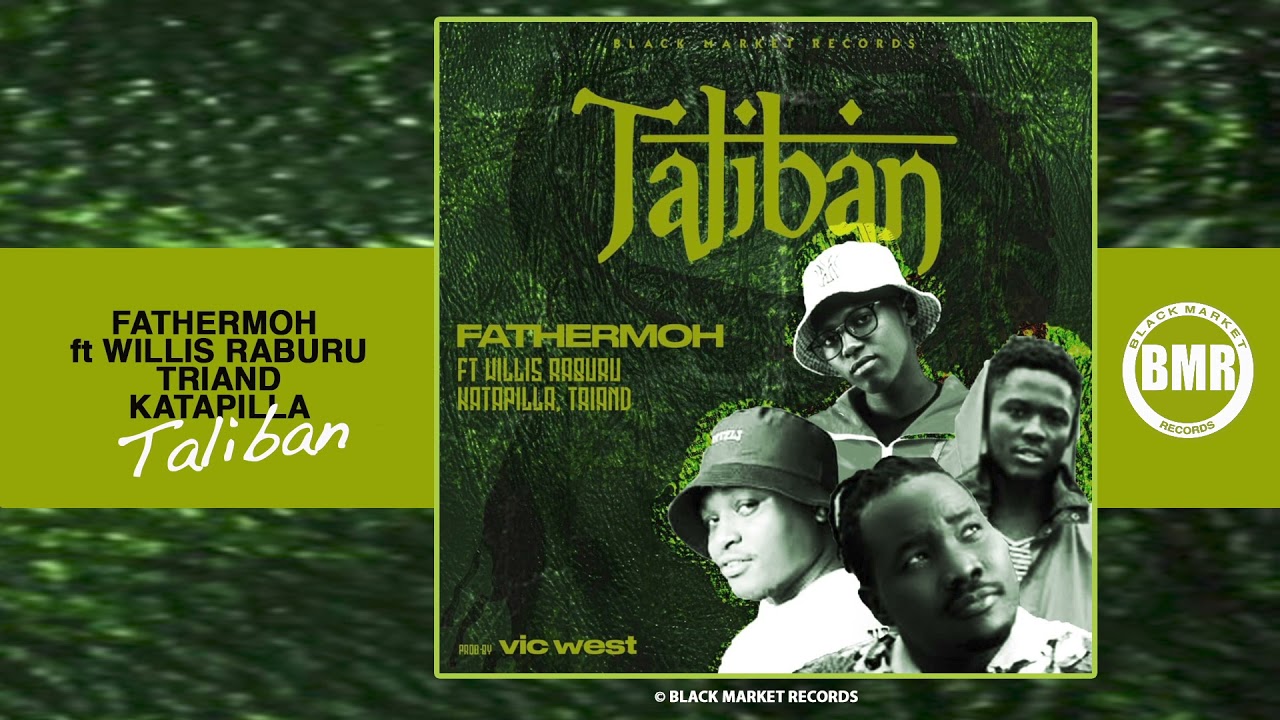 Taliban | Fathermoh ft Willis Raburu, Triand, Katapilla | Official Audio