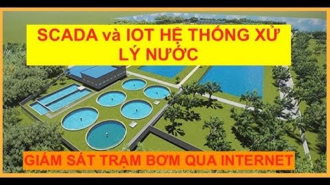 SCADA Hệ thống xử lý nước thải thành phố - SCADA Schneider Citect
