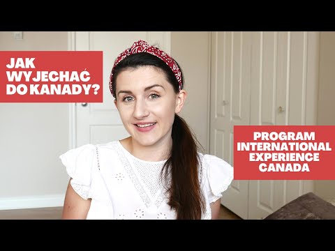 Jak wyjechać do Kanady? Aplikacja na program International Experience Canada i moja historia wyjazdu