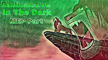 ✖ＲＡＤＩＯＡＣＴＩＶＥ ＩＮ ＴＨＥ  ＤＡＲＫ ✖  ʳᵉᵖ ᴹᴱᴾ ᴾᵃʳᵗ