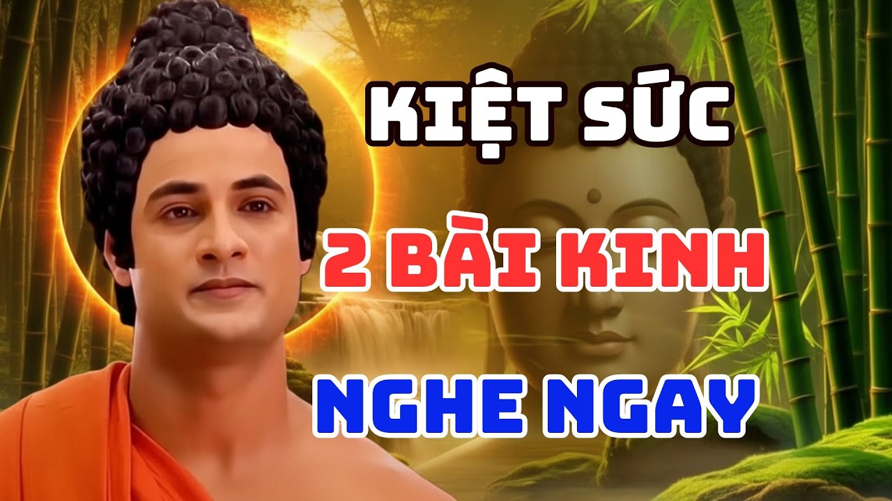 PHẬT DẠY: KHI KIỆT SỨC, NGHE NGAY 2 BÀI KINH NÀY ĐỂ THAY ĐỔI CUỘC SỐNG