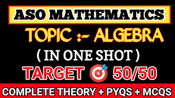 OPSC ASO MATHEMATICS || COMPLETE ALGEBRA IN ONE SHOT || THEORY WITH MCQS AND PREVIOUS YEAR QUESTIONS