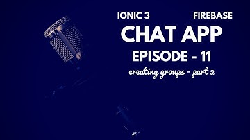 Chat app with Ionic 3 & Firebase - Ep.11 - Part 2