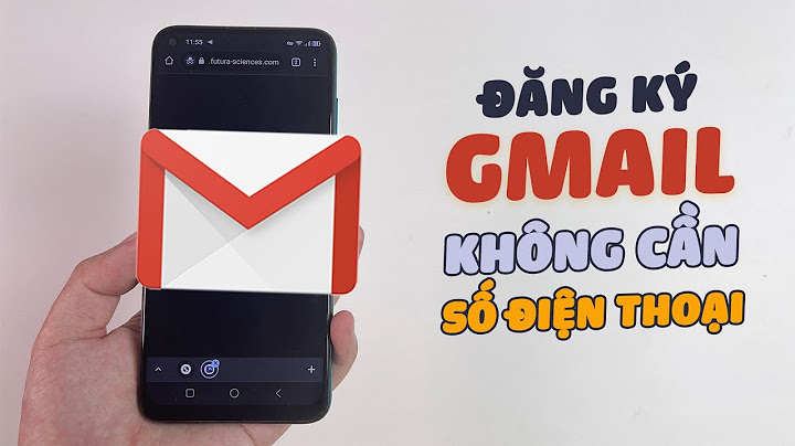 Cách đăng ký gmail mà không cần số điện thoại