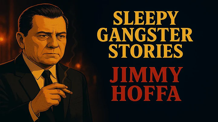 Jimmy Hoffa: The Disappearance That Still Haunts America | Sleepy Gangster Stories