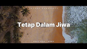 DJ SLOW !!! Bocil Asia - Tetap Dalam Jiwa - ( Slow Remix )