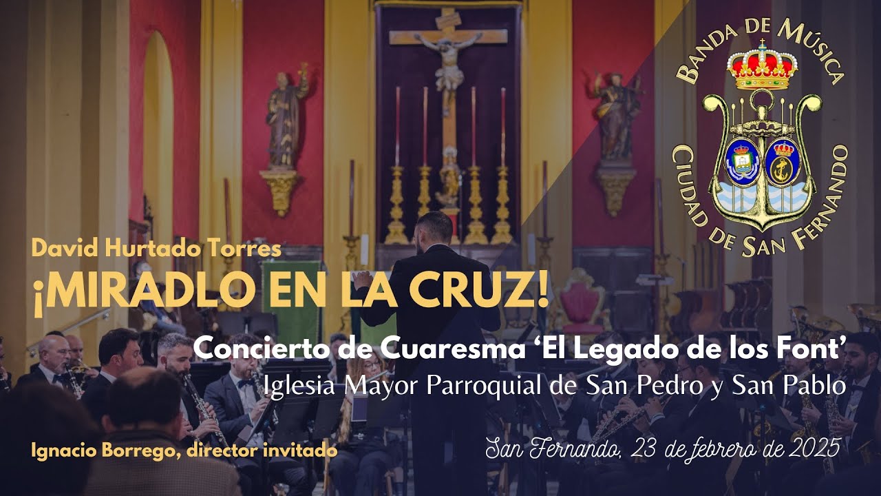 '¡MIRADLO EN LA CRUZ!' (David Hurtado Torres) | BM Ciudad de San Fernando | El Legado de los Font