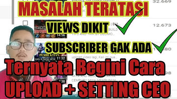 TERBARU ! | CARA UPLOAD DAN SETTING VIDEO YOUTUBE YANG BENAR AGAR BANYAK VIEWERS DAN SUBSCRIBER 2020