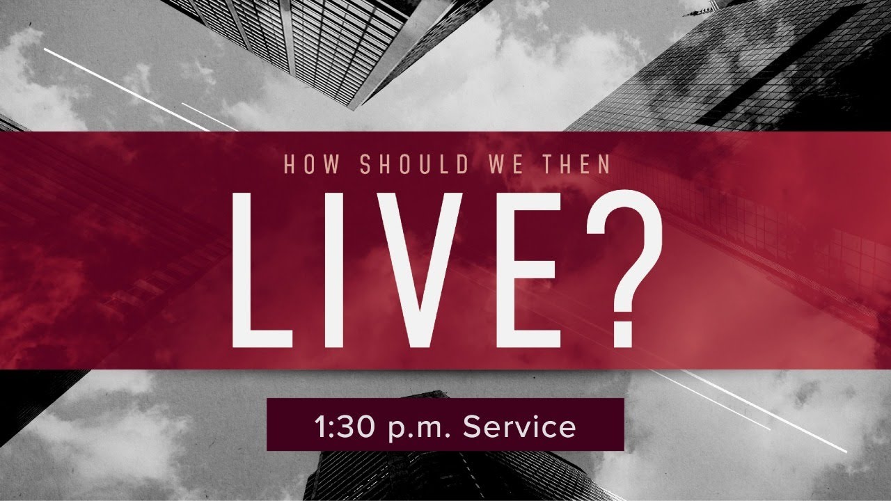 CC Online How Should We Then Live Sunday 1 30pm Service YouTube Cc online how should we then live sunday 1 30pm service youtube