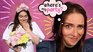 I’m not getting married - where’s my party?!
