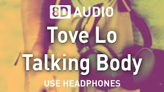 Tove Lo - Talking Body | 8D AUDIO