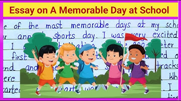 Essay on A Memorable Day at School in English | A Memorable Day at School Essay for Students
