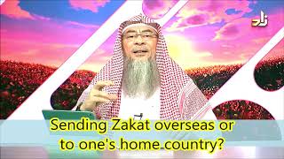 Sending zakat overseas or to one's home country - Assim al hakeem