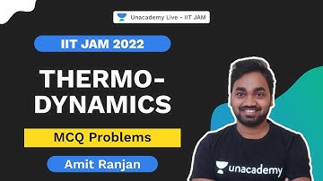 IIT JAM 2022 || Thermodynamics || MCQ Problems | Amit Ranjan | Unacademy Live IIT JAM