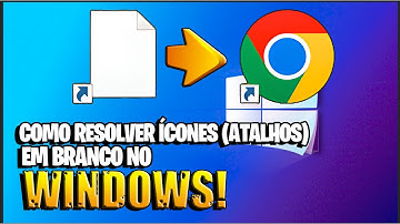 COMO RESOLVER O ERRO DOS ÍCONES EM BRANCO NO WINDOWS!