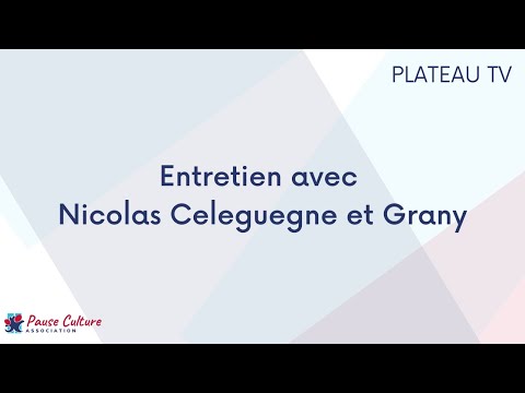 Entretien Nicolas Celeguegne et Grany.