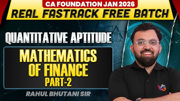 Mathematics of Finance (Part - 2) | Quantitative Aptitude | CA Foundation | Rahul Bhutani Sir