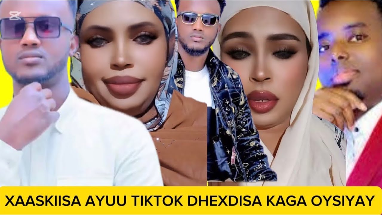 KIIS XWNUUN BADAN XAASKIISA AYUU TIKTOK LIFE DHEXDIISA KAGA OYSIYAY KUNA DHEX FURAY MAXKAMADA DAAHIR