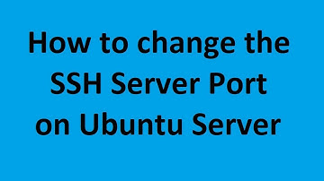 How to change the SSH Server Port on Ubuntu 18.04