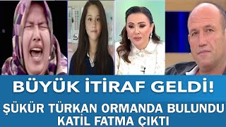 DİDEM ARSLAN YILMAZ VAZGEÇME ŞÜKÜR TÜRKAN BULUNDU FATMA'DAN BÜYÜK İTİRAF ORMANA GÖMDÜK FATMA AĞLADI