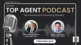Century 21 Circle Top Agent Podcast with Cesar Lostaunau - Episode 2