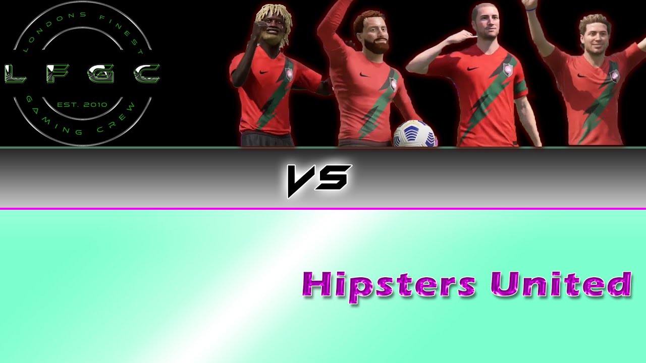 Londons Finest vs Hipsters United YouTube