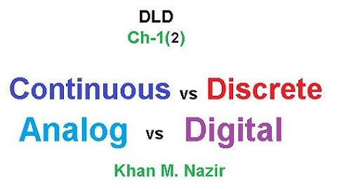 (English)DLD || Continuous vs Discrete || Analog vs Digital || Digital Logic Design