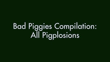 Bad Piggies Compilation: All Pigplosions